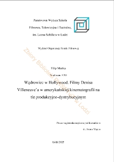 Wędrowiec w Hollywood. Filmy Denisa Villeneuve'a w amerykańskiej kinematografii na tle produkcyjno-dystrybucyjnym