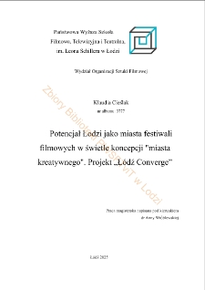 Potencjał Łodzi jako miasta festiwali filmowcyh w świetle koncepcji "miasta kreatywnego". Projekt "Ł&oacute;dź Converge"