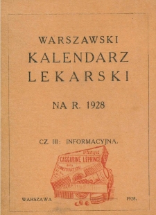 Warszawski Kalendarz Lekarski na R. 1928. Cz. 3: Informacyjna