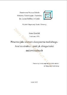 Piractwo jako element ekosystemu medialnego. Analiza struktur i praktyk obiegu treści audiowizualnych