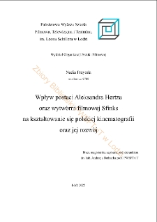 Wpływ postaci Aleksandra Hertza oraz wytw&oacute;rni filmowej Sfinks na kształtowanie się polskiej kinematografii oraz jej rozw&oacute;j