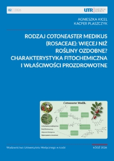 Rodzaj Cotoneaster Medikus (Rosaceae): Więcej niż rośliny ozdobne? Charakterystyka fitochemiczna i właściwości prozdrowotne