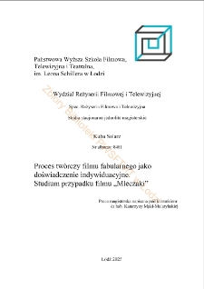 Proces tw&oacute;rczy filmu fabularnego jako doświadczenie indywiduacyjne. Studium przypadku filmu "Mleczaki"