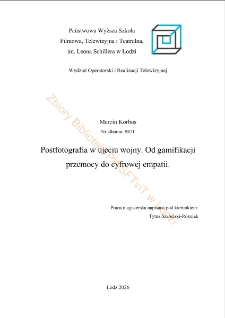 Postfotografia w ujęciu wojny. Od gamifikacji przemocy do cyfrowej empatii