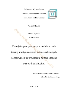 Ciało jako pole przemocy w doświadczeniu traumy i wstydu oraz ich autodestrukcyjnych konsekwencji na przykładzie postaci Blanche DuBois i Eriki Kohut