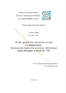 W jaki spos&oacute;b kino niezależne weszło do mainstreamu? Strategia developmentu, promocji i dystrybucji studia Miramax w latach 80. i 90.