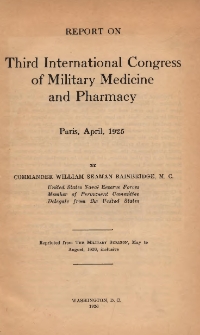 Report on third International congress of military medicine and pharmacy, Paris, April, 1925