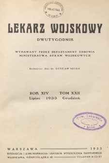 Lekarz wojskowy: dwutygodnik wydawany przez Departament Zdrowia Ministerstwa Spraw Wojskowych 1933, R. XIV, T. XXII, nr 1