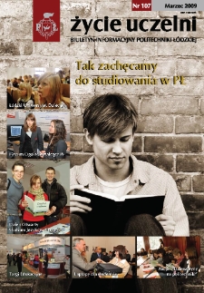 Życie Uczelni : biuletyn informacyjny Politechniki Łódzkiej nr 107 (2009) [PDF]