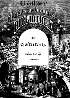 Das Celluloid, seine Rohmaterialien, Fabrikation, Eigenschaften und technische Verwendung. Für Celluloid- und Celluloidwaaren-Fabrikanten, für alle Celluloid verarbeitenden Gewerbe, Zahnärzte und Zahntechniker. Bd. 211.