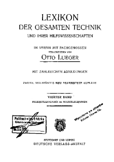 Luegers Lexikon der gesamten Technik und ihrer Hilfswissenschaften T. 4, Feuerungsanlagen bis Haustelegraphen