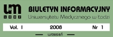 Biuletyn Informacyjny Uniwersytetu Medycznego w Łodzi 2008 vol. 1 nr 1