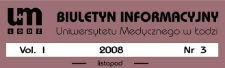 Biuletyn Informacyjny Uniwersytetu Medycznego w Łodzi 2008 vol. 1 nr 3