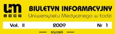Biuletyn Informacyjny Uniwersytetu Medycznego w Łodzi 2009 vol. 2 nr 1