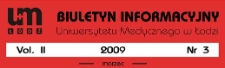 Biuletyn Informacyjny Uniwersytetu Medycznego w Łodzi 2009 vol. 2 nr 3