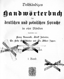 Vollständiges Handwörterbuch der deutschen und polnischen Sprache in vier Bänden. Abt. 1, Polnisch-deutscher Teil. Bd. 1, A-O