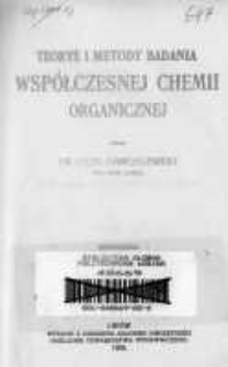 Teorye i metody badania wsp&oacute;łczesnej chemii organicznej