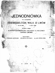 Jednodniówka ku uczczeniu dziesięciolecia walk o Lwów 1-22.XI.1918 - 1-22.11.1928 r.