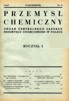 Przemysł Chemiczny : Organ Centralnego Zarządu Przemysłu Chemicznego w Polsce R. 1 Nr 2 (1945)