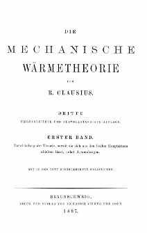 Die mechanische W&auml;rmetheorie. Bd. 1, Entwicklung der Theorie, soweit sie sich aus den beides Haupts&auml;tzen ableisten l&auml;sst, nebst Anwendungen, 1-113
