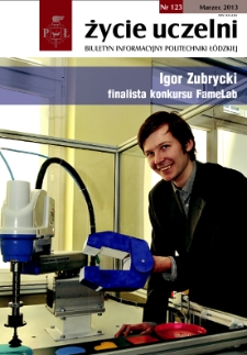 Życie Uczelni : biuletyn informacyjny Politechniki Łódzkiej nr 123 (2013) [PDF]