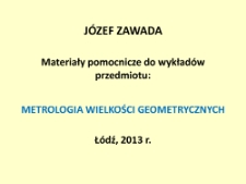 Metrologia wielkości geometrycznych : materiały pomocnicze do wykładów cz. 1