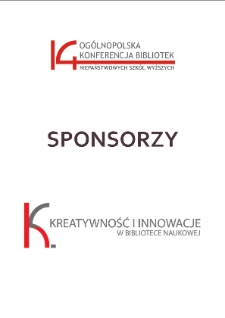 Kreatywność i innowacje w bibliotece naukowej : 14. Ogólnopolska Konferencja Bibliotek Niepaństwowych Szkół Wyższych, Łódź, 2013 r. : sponsorzy