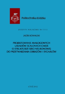 Projektowanie analogowych układ&oacute;w scalonych CMOS o strukturze sieci neuronowej do przetwarzania obraz&oacute;w i sygnał&oacute;w