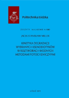 Kinetyka degradacji wybranych ksenobiotyków w roztworach wodnych metodami fotochemicznymi