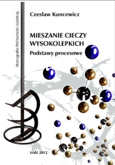 Mieszanie cieczy wysokolepkich : podstawy procesowe
