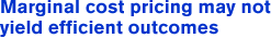 Marginal cost pricing may not yield efficient outcomes