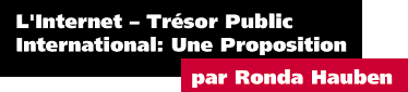 L'Internet - Trésor Public International: Une proposition par Ronda Hauben