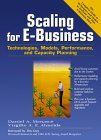 Daniel A. Menascé and Virgilio A. F. Almeida. Scaling for e-business.