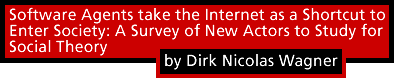 Software Agents Take the Internet as a Shortcut to Enter Society: A Survey of New Actors to Study for Social Theory