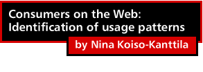 Consumers on the Web: Identification of usage patterns by Nina Koiso-Kanttila
