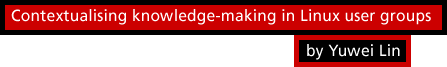 Contextualising knowledge-making in Linux user groups