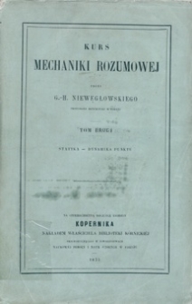 Kurs mechaniki rozumowej. T. 2, Cynematyka - dynamika układ&oacute;w materyalnych, hydrostatyka i hydrodynamika