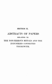 Section II - Abstracts of Papers Relating to the Non-ferrous Metals and the Industries Connected Therewith pt.1