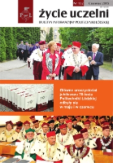 Życie Uczelni : biuletyn informacyjny Politechniki Łódzkiej nr 132 (2015) [PDF]