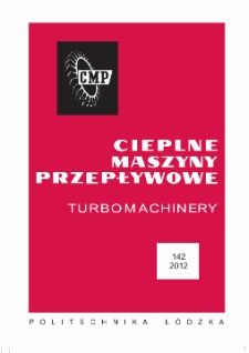 Zeszyty Naukowe. Cieplne Maszyny Przepływowe. Turbomachinery nr 142 (2012)