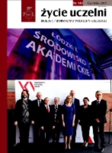 Życie Uczelni : biuletyn informacyjny Politechniki Łódzkiej nr 140 (2017) [PDF]