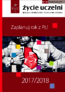 Życie Uczelni : biuletyn informacyjny Politechniki Łódzkiej nr 141 (2017) [PDF]