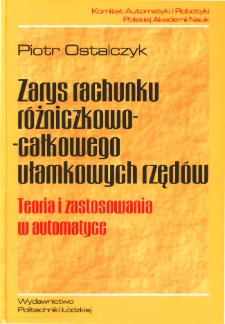 Zarys rachunku r&oacute;żniczkowo-całkowego ułamkowych rzęd&oacute;w : teoria i zastosowania w automatyce