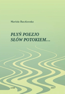 Płyń poezjo słów potokiem...
