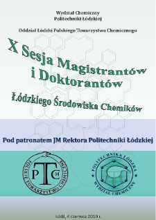 X Sesja Magistrant&oacute;w i Doktorant&oacute;w Ł&oacute;dzkiego Środowiska Chemik&oacute;w : książka abstrakt&oacute;w