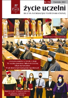 Życie Uczelni : biuletyn informacyjny Politechniki Łódzkiej nr 156 (2021) [PDF]
