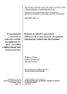 Badania krótkich wsporników żelbetowych wzmacnianych zbrojeniem wklejanym i stalowymi akcesoriami z. 22 (2019)