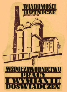 Wiadomości Hutnicze : organ C.Z.P.H. [Centralnego Zarządu Przemysłu Hutniczego] R. IV nr 4 [1948]