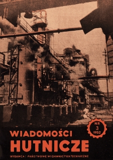 Wiadomości Hutnicze : organ C.Z.P.H. [Centralnego Zarządu Przemysłu Hutniczego] R. VIII nr 3 [1952]