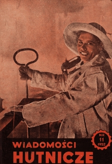 Wiadomości Hutnicze : organ C.Z.P.H. [Centralnego Zarządu Przemysłu Hutniczego] R. VIII nr 11 [1952]